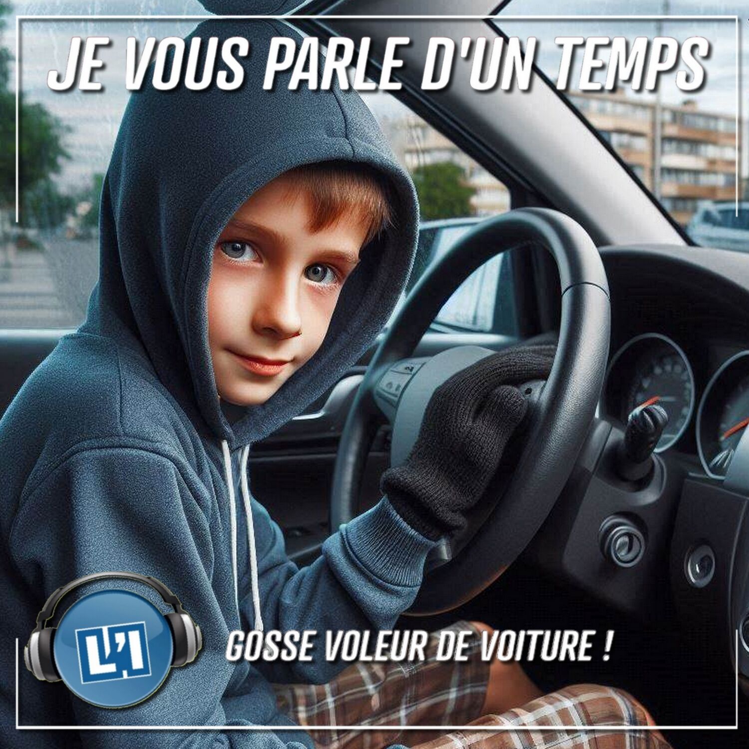 LE "GOSSE" VOLEUR DE VOITURE RÉCIDIVISTE S'ÉCHAPPE ENCORE !