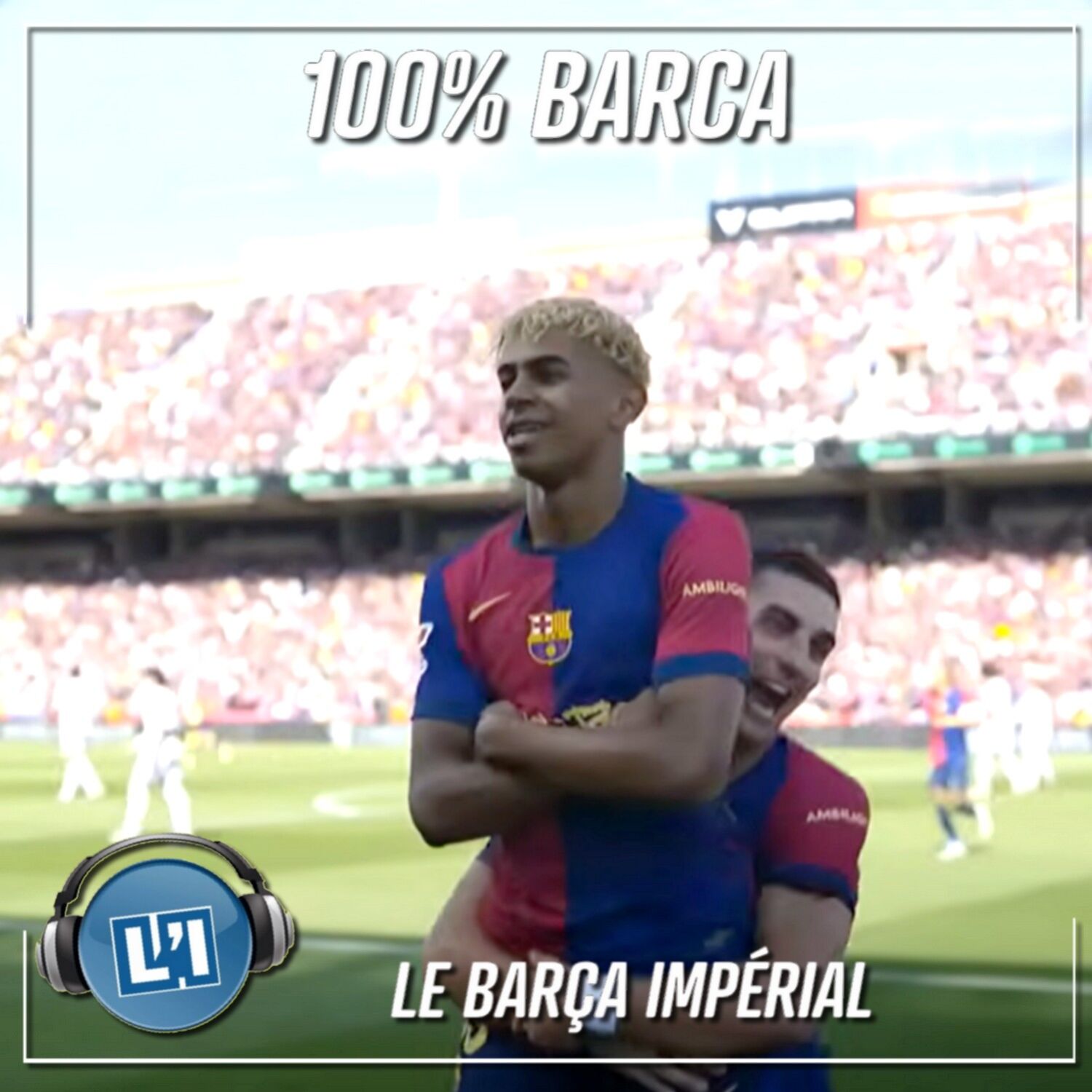 LE BARÇA IMPÉRIAL  - FC BARCELONE VS REAL MADRID  - LIGA 2024/2025 - J35