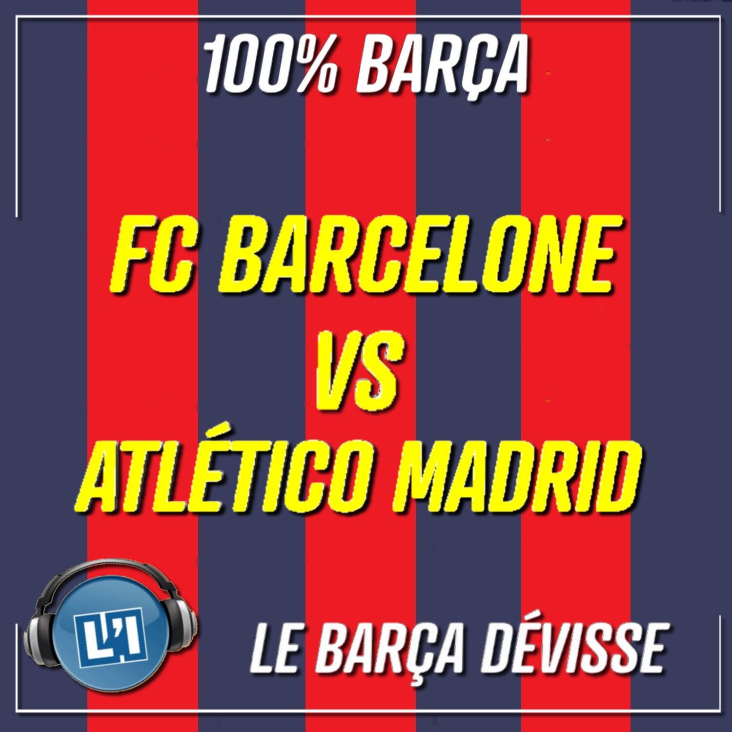LE BARÇA DÉVISSE   - 1/4 DE FINALE ALLER - LIGUE DES CHAMPIONS