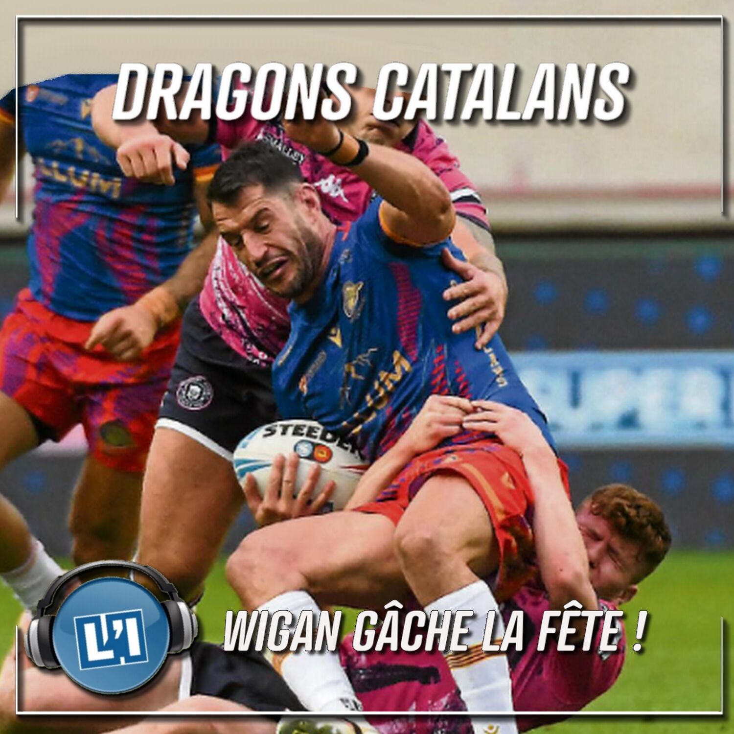 WIGAN GÂCHE LA FÊTE DES DRAGONS - SUPER LEAGUE 2026 ROUND 13 episode artwork