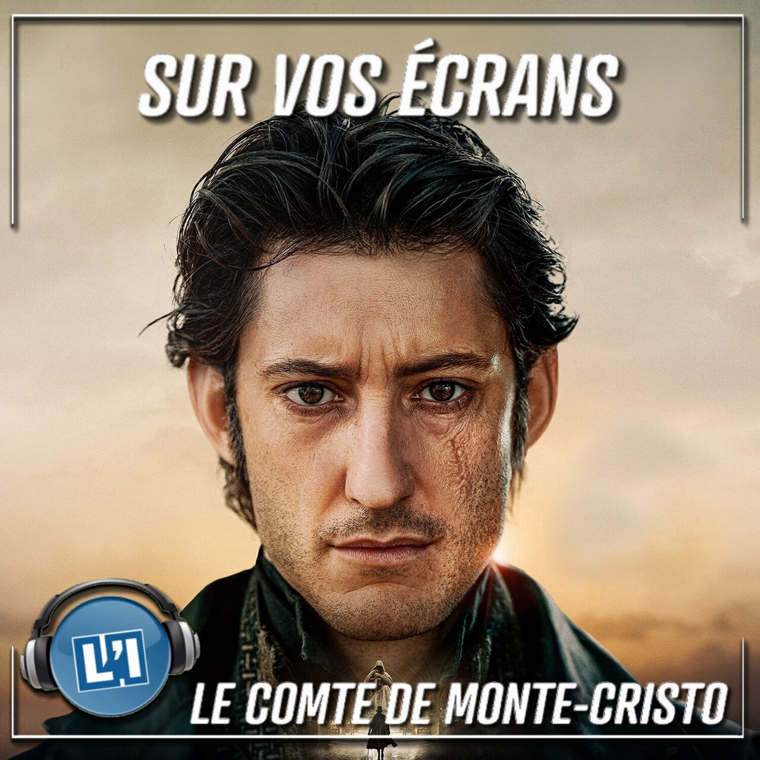 LE COMTE DE MONTE-CRISTO - LE CINÉMA FRANÇAIS À SON APOGÉE