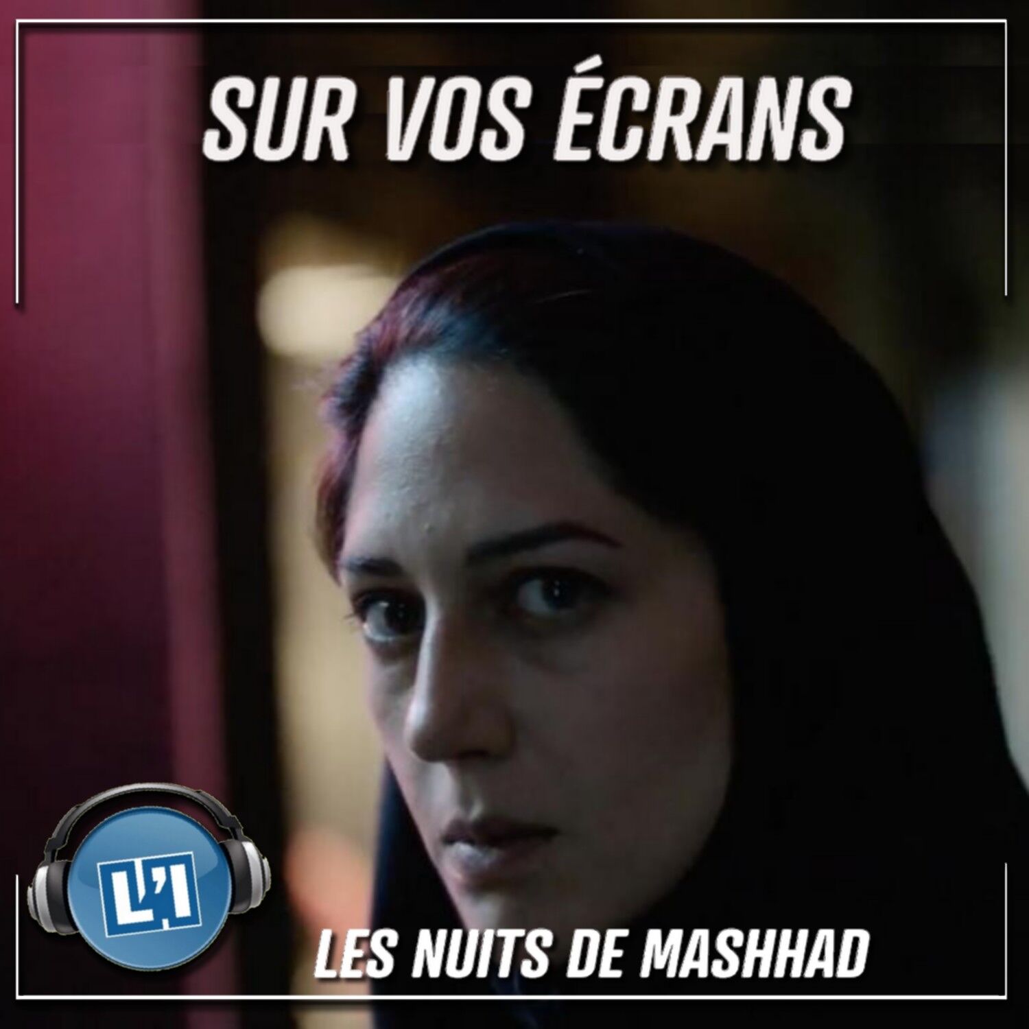 LES NUITS DE MASHHAD, PRIX D'INTERPRÉTATION FÉMININE  À CANNES 2022