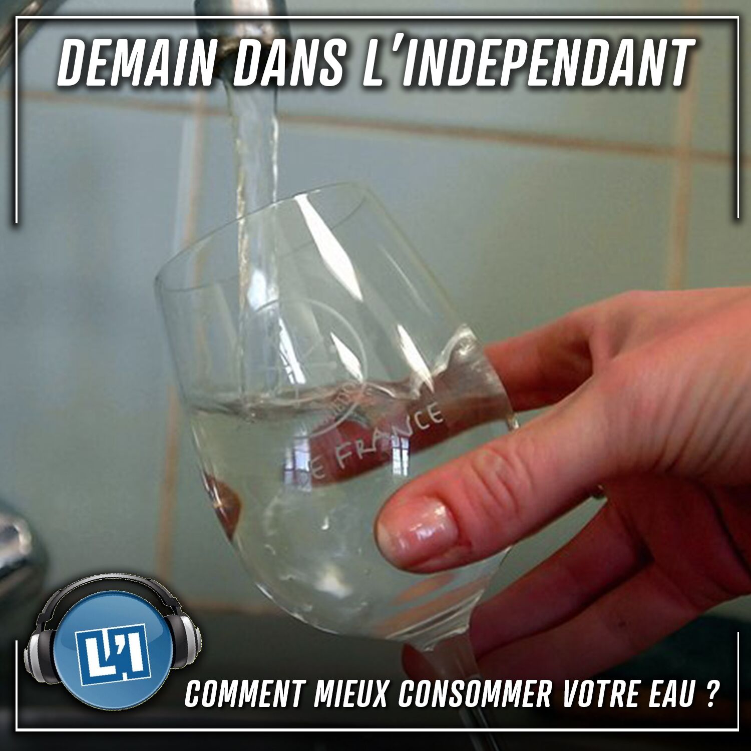 COMMENT MIEUX CONSOMMER VOTRE EAU ?
