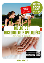 Biologie et microbiologie appliquées 2de, 1re, Tle Bac Pro ASSP (2018)