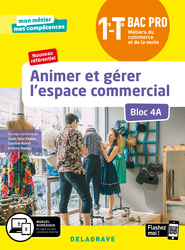 Animer et gérer l'espace commercial - Bloc 4A - 1re, Tle Bac Pro Métiers du commerce et de la vente (MCV) (2020)