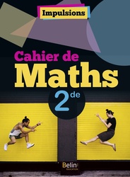 Impulsion Cahier Maths 2de éd.2024