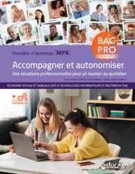 Accompagner et autonomiser - 1re et terminale Bac pro SAPAT - MP8