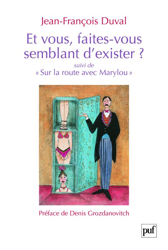 Et vous, faites-vous semblant d'exister ?, Suivi de « Sur la route avec Marylou ». Préface de Denis Grozdanovitch