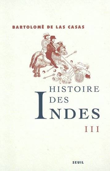 Livres Histoire et Géographie Histoire Histoire générale Histoire des Indes III, Volume 3, Volume 3 Bartolomé de Las Casas