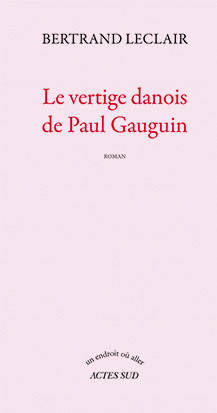 Le vertige danois de Paul Gauguin, roman