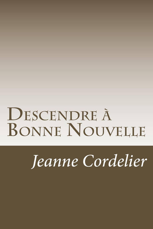 Descendre à Bonne Nouvelle, nouvelles Jeanne Cordelier