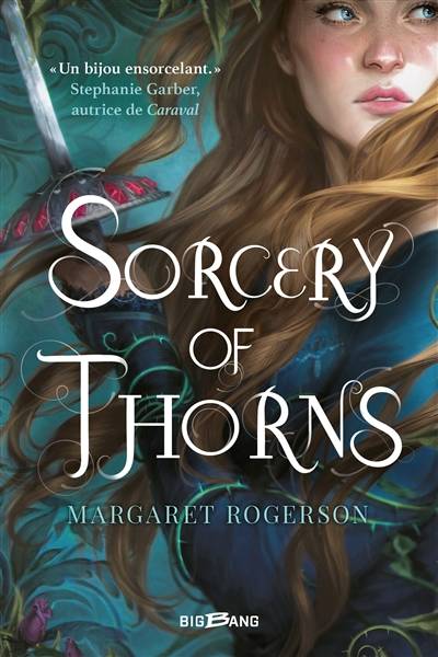 Livres Ados et Jeunes Adultes Les Ados Romans Littératures de l'imaginaire Sorcery of Thorns Margaret Rogerson