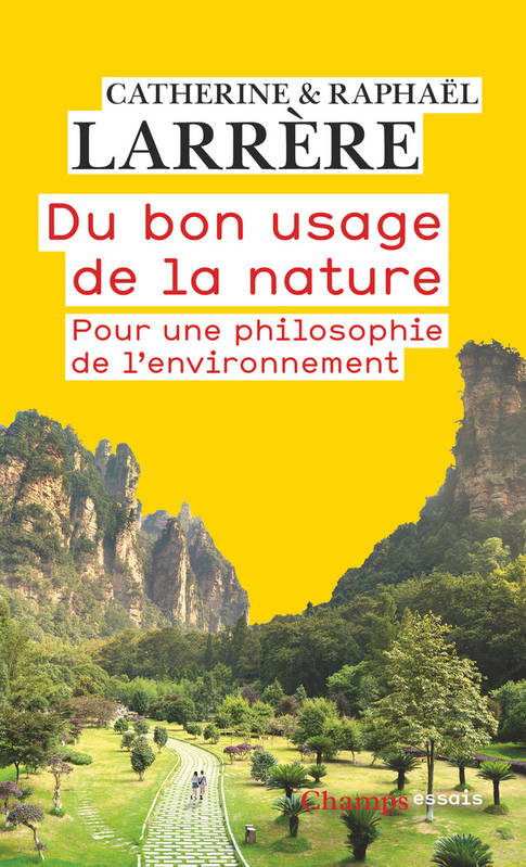 Livres Sciences Humaines et Sociales Philosophie Du bon usage de la nature, Pour une philosophie de l'environnement Raphaël Larrère, Catherine Larrère