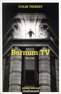 Livres Polar Policier et Romans d'espionnage Barnum TV Colin Thibert