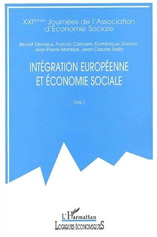 Intégration européenne et économie sociale, XXIèmes Journées de l'Association d'Économie Sociale Tome 1