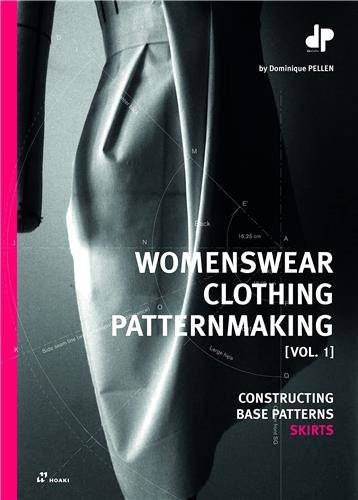 Patternmaking for Womenswear: A Reference Guide. Constructing Base Patterns, vol. 1: Skirts /anglais