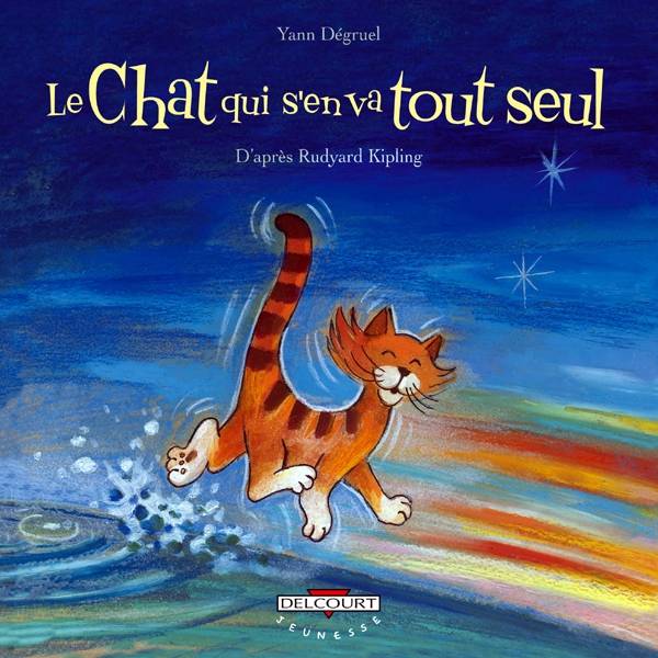 Livres BD BD jeunesse Le Chat qui s'en va tout seul, d'aprés Rudyard Kipling Yann Dégruel