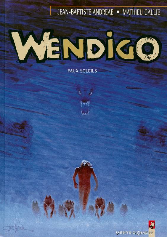 Livres BD BD adultes 2, Wendigo - Tome 02, Faux soleils Jean-Baptiste Andreae