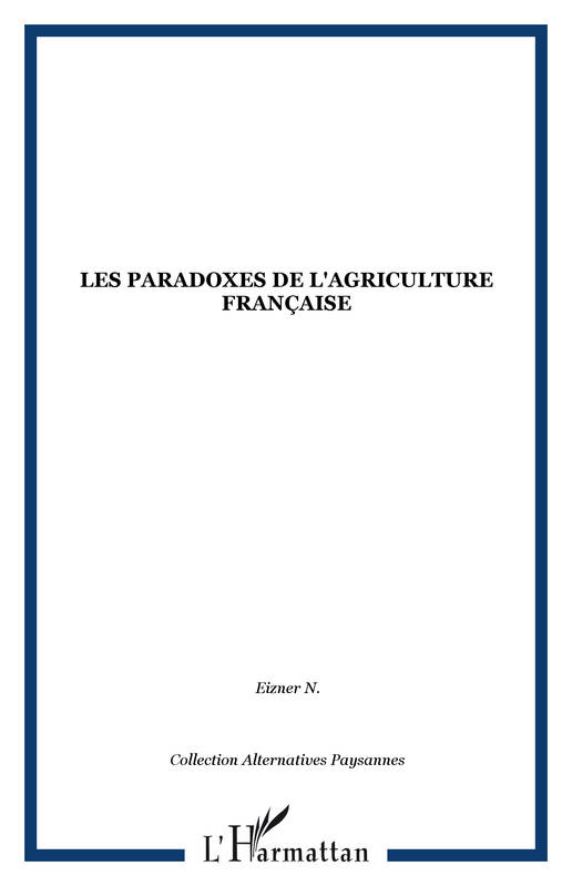 Les paradoxes de l'agriculture française XXX
