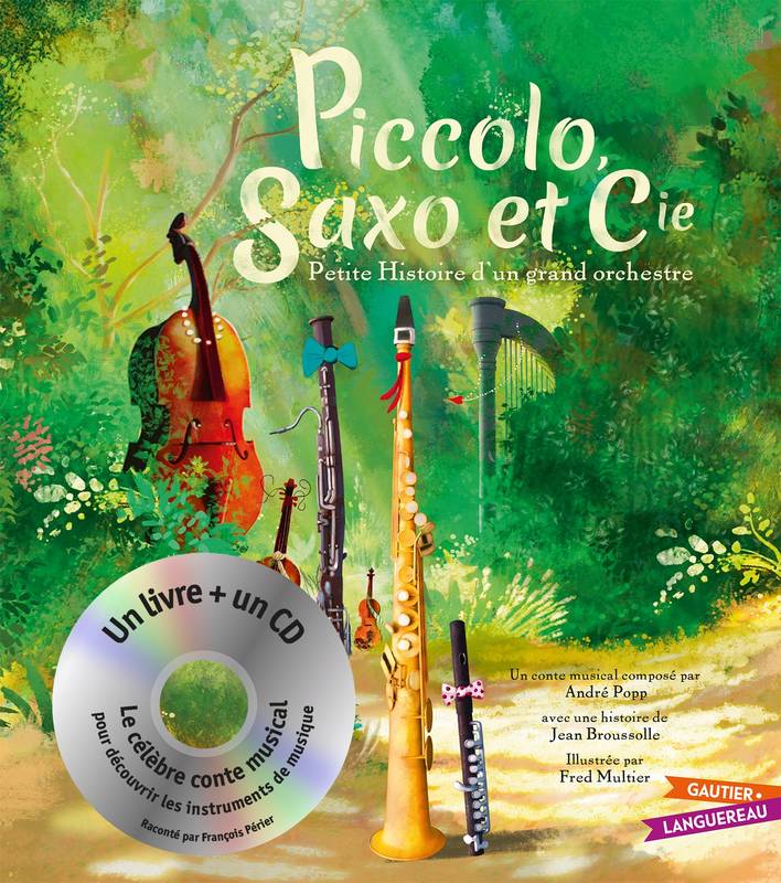 Jeux et Jouets Musique CD / livres CD Piccolo, Saxo et Cie - Livre CD petit format, Petite histoire d'un grand orchestre Jean Broussolle