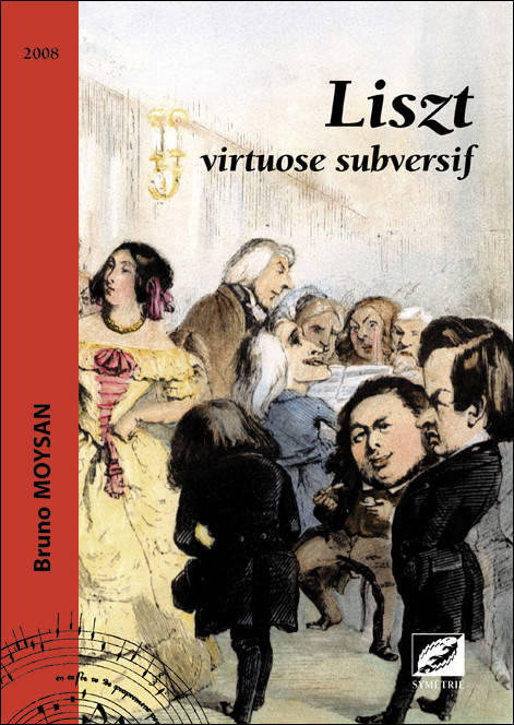 Liszt, virtuose subversif, virtuose subversif