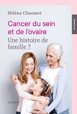 Cancer du sein et de l’ovaire, Une histoire de famille ? Hélène Chaumet