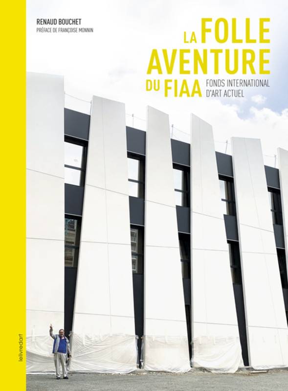 La folle aventure du FIAA, Fonds international d'art actuel