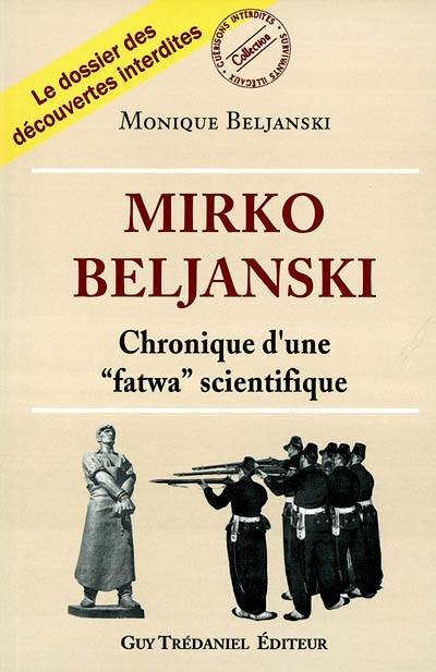 Mirko Beljanski, chronique d'une fatwa scientifique