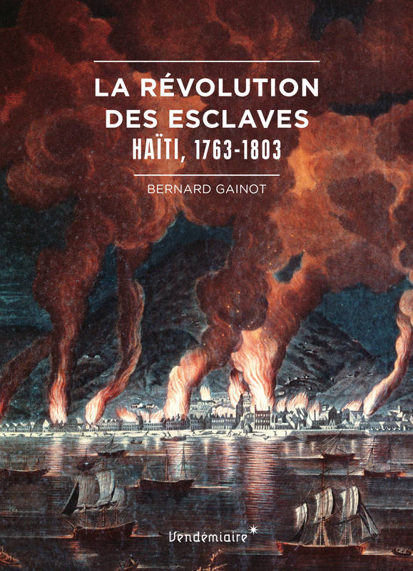 La révolution des esclaves , Haïti, 1763-1803