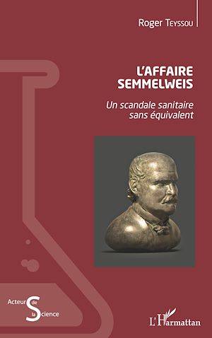 L'Affaire Semmelweis, Un scandale sanitaire sans équivalent