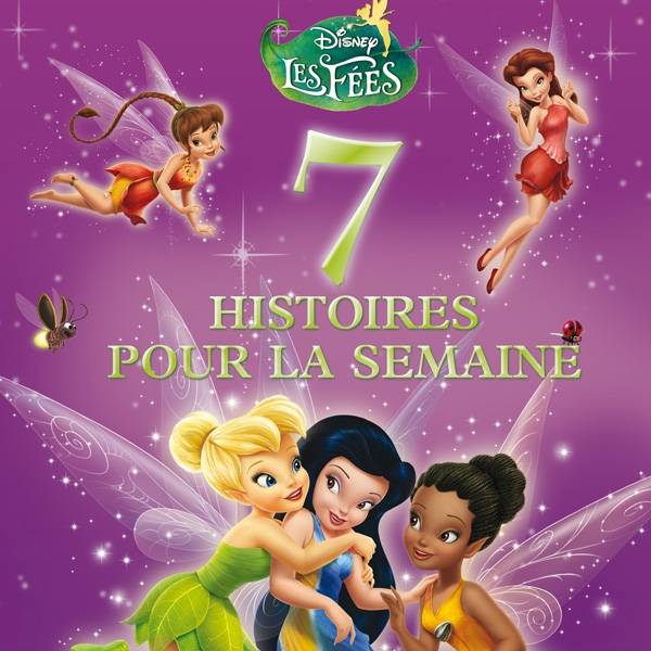 7 histoires pour la semaine avec les fées Walt Disney