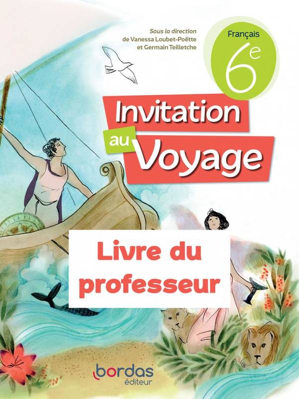 Invitation au voyage - Français 6e - 2023 - Livre du professeur