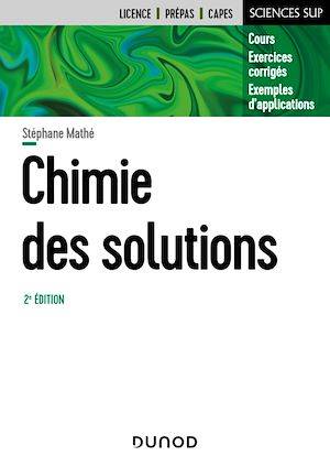 Chimie des solutions - 2e éd. Stéphane Mathé