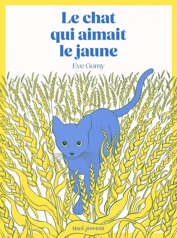 Jeux et Jouets Livres Livres pour les 0-3 ans Livres tout carton Le Chat qui aimait le jaune Eve Gomy