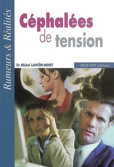 Céphalées de tension : Rumeurs & Réalités