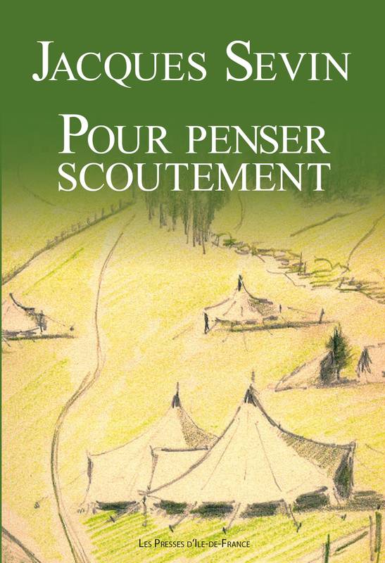 Livres Sciences Humaines et Sociales Actualités Pour penser scoutement Jacques Sevin