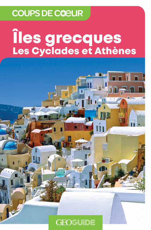 Livres Loisirs Voyage Guide de voyage Îles grecques, Les Cyclades et Athènes Collectifs