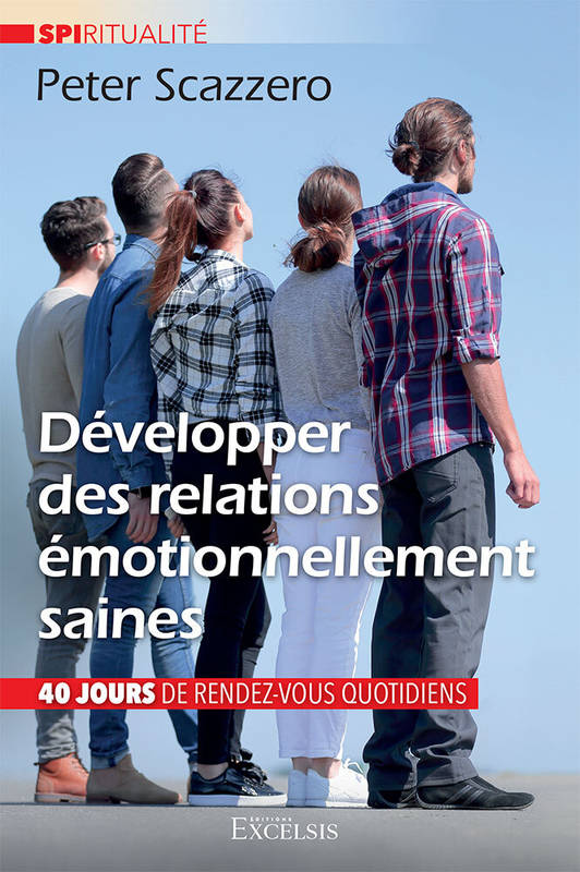 Développer des relations émotionnellement saines, 40 jours de rendez-vous quotidiens