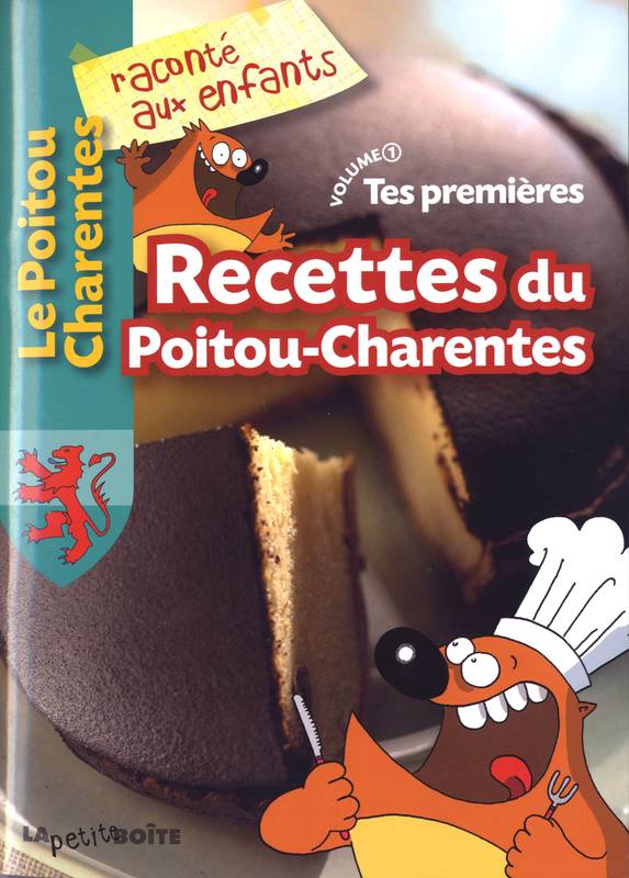 Volume 1, Tes premières recettes du Poitou-Charentes
