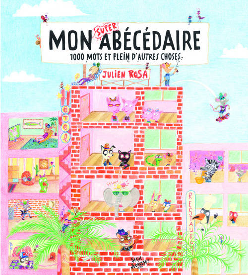 MON SUPER ABECEDAIRE. 1000 MOTS ET PLEIN D'AUTRES, 1000 mots et plein d'autres choses