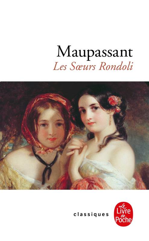 Livres Littérature et Essais littéraires Nouvelles Les Soeurs Rondoli Guy de Maupassant