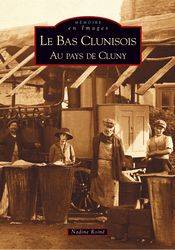 Livres Histoire et Géographie Histoire Histoire générale Clunisois (Le Bas), au pays de Cluny Nadine Roiné