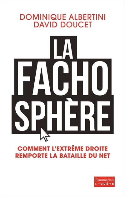 La Fachosphère, Comment l'extrême droite remporte la bataille d'Internet