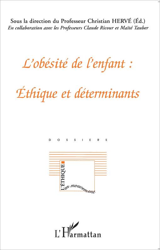 L'obésité de l'enfant : éthique et déterminants Christian Hervé, Claude Ricour, Maïté Tauber
