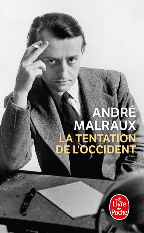 Livres Littérature et Essais littéraires Romans contemporains Francophones La Tentation de l'Occident André Malraux