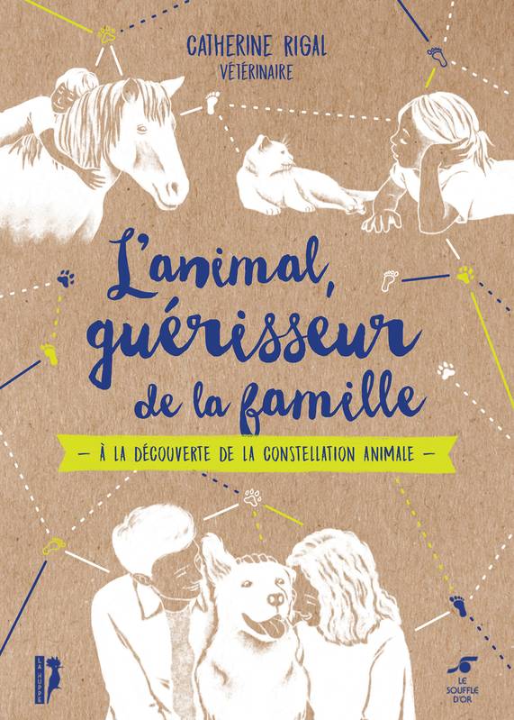 L'animal, guérisseur de la famille : À la découverte de la constellation animale Shaïna Lebeau, Catherine Rigal