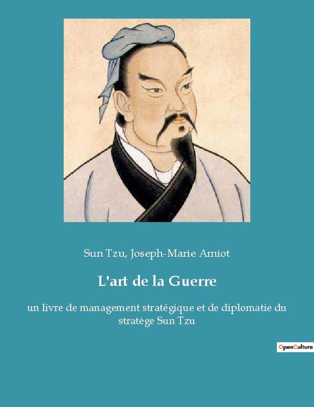 L'art de la Guerre, un livre de management stratégique et de diplomatie du stratège Sun Tzu