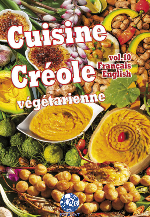 Livres Loisirs Gastronomie Cuisine 10, Cuisine Créole végétarienne vol. 10 André Exbrayat, Cyril Exbrayat