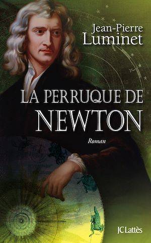 La perruque de Newton Jean-Pierre LUMINET