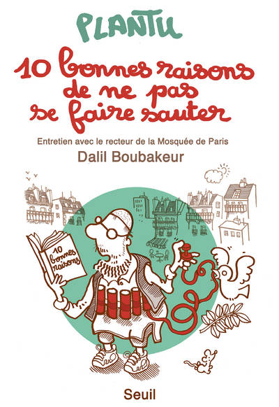 Livres Loisirs Humour Dix bonnes raisons de ne pas se faire sauter , Entretien avec le recteur de la mosquée de Paris Dalil Boubakeur Plantu